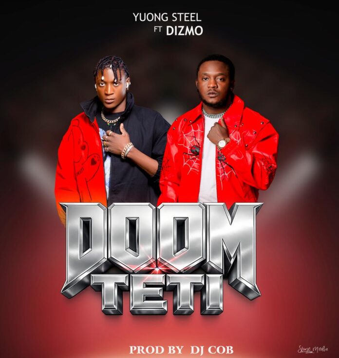 Young Steel Umutaliban – Doom Teti Ft. Dizmo (Prod. DJ COB)