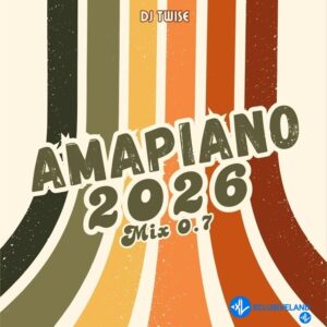 Amapiano 2026 Mix 0.7 (Full Mix)